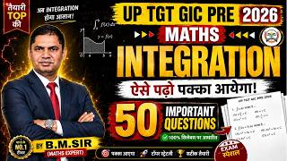 UP TGT GIC Lecturer Maths 2026 | Maths Integration | 50 Most important questions | By B.M.Sir