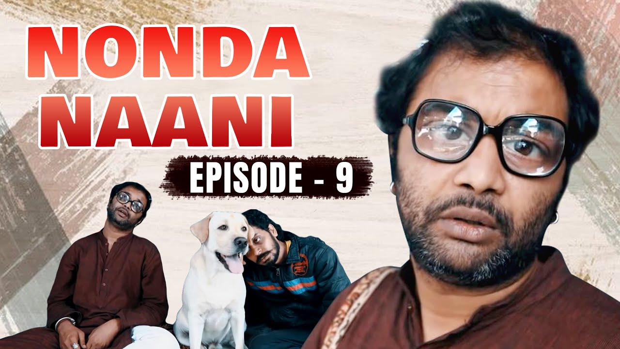 Nonda Naani EP 9 | Rangabhoomi Chitra | Sujay Shastry | Pradeep BV