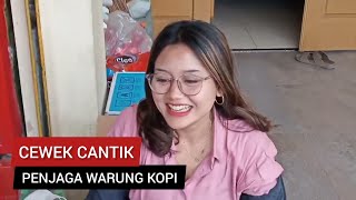 CEWEK CANTIK PENJAGA WARUNG KOPI