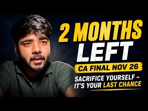 Only 2 Months Guys - Sacrifice Yourself 😨😨 - CA FINAL NOV 26