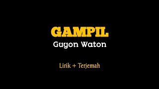 Gampil - Guyon Waton ( Lirik   Terjemah )
