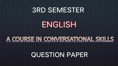 3rd sem English question paper | a course in conversational skills question paper | 3rd sem English