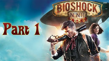 Bioshock Infinite:Gameplay Walkthrough Part 1 (HD) [ PS3 | XBOX 360 | PC ]