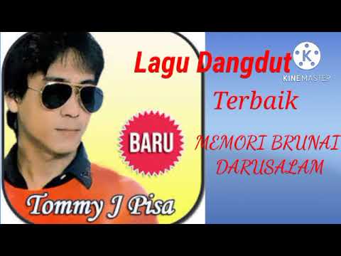 Tommy J Pisa - Lagu dangdut - Memori Brunai Darusalam