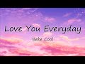 Bebe cool  love you everyday lyrics