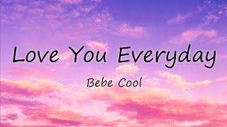 Bebe Cool - Love You Everyday (Lyrics)