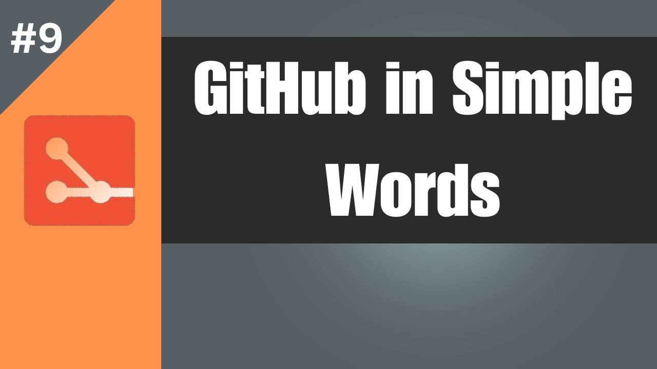 #9 What is GitHub in Simple Words | Git for Dummies and Slow learners ...