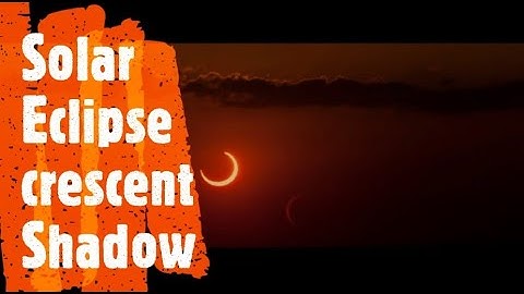 Solar Eclipse 26.12.2019 Crescent Shadow Phenomena