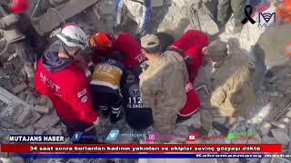 34 saat sonra kurtarılan kadının yakınları ve ekipler sevinç gözyaşı döktü