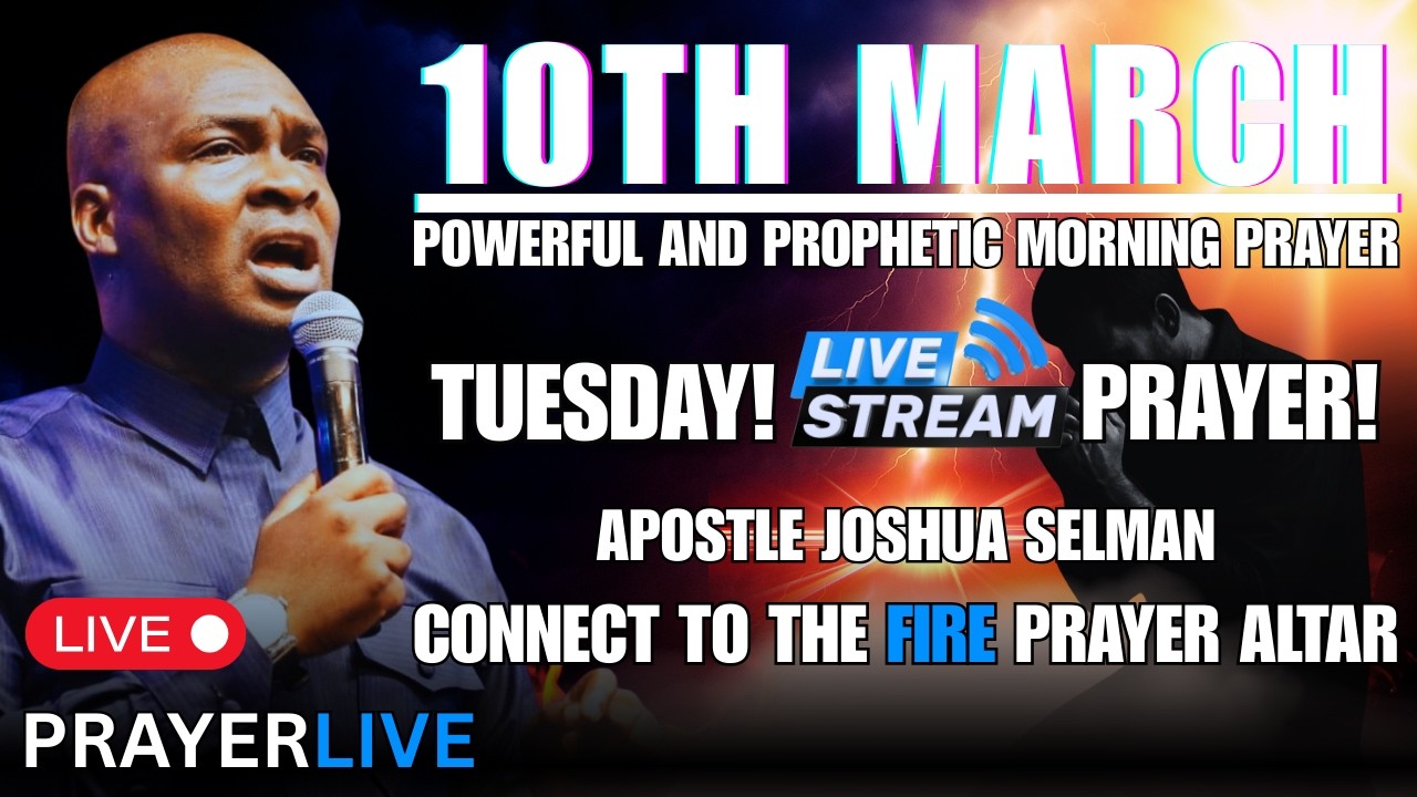 10TH MARCH 2026 POWERFUL AND PROPHETIC MORNING PRAYER🔥| APOSTLE JOSHUA SELMAN #apostlejoshuaselman
