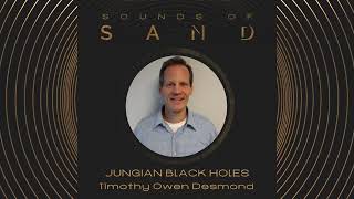 #70 Jungian Black Holes: Timothy Owen Desmond