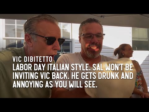 Labor Day Italian style. Sal won't be inviting Vic back. He gets drunk and annoying as you will see.