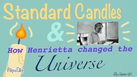 Standard Candles & How Henrietta Changed The Universe | Science Ambassador Scholarship 2021