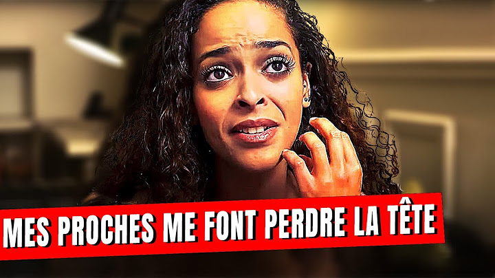 MES PROCHES ME FONT PERDRE LA TÊTE | Si Près De Chez Vous