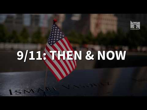 9/11 then and now: The lasting impact 25 years later