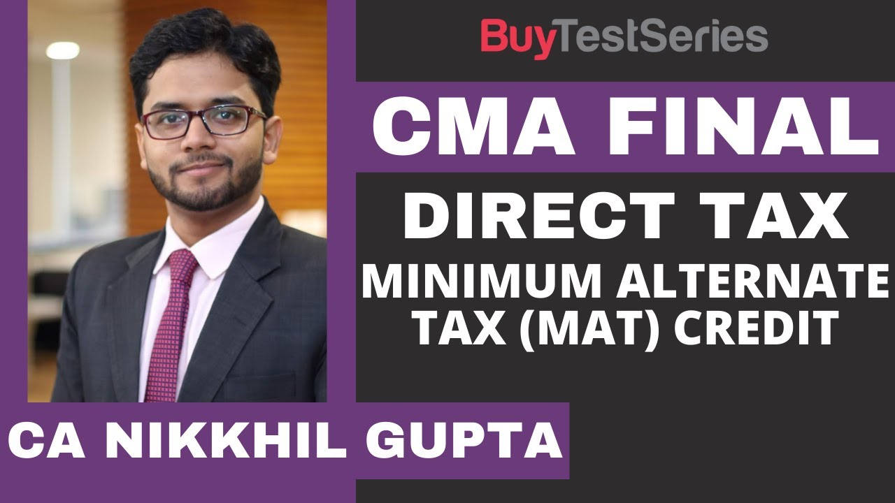 CMA Final Direct Tax Minimum Alternate Tax (MAT) Credit Video lecture