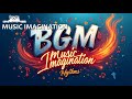 BGM Music Imagination Inspiring Ignite Rhythms Sound Motivative vibe Music # 34