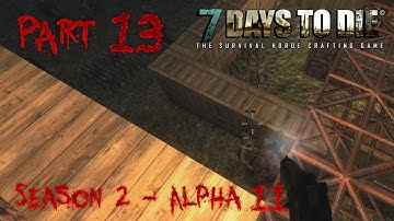7 Days to Die - Alpha 11.4 - S02 Part 13