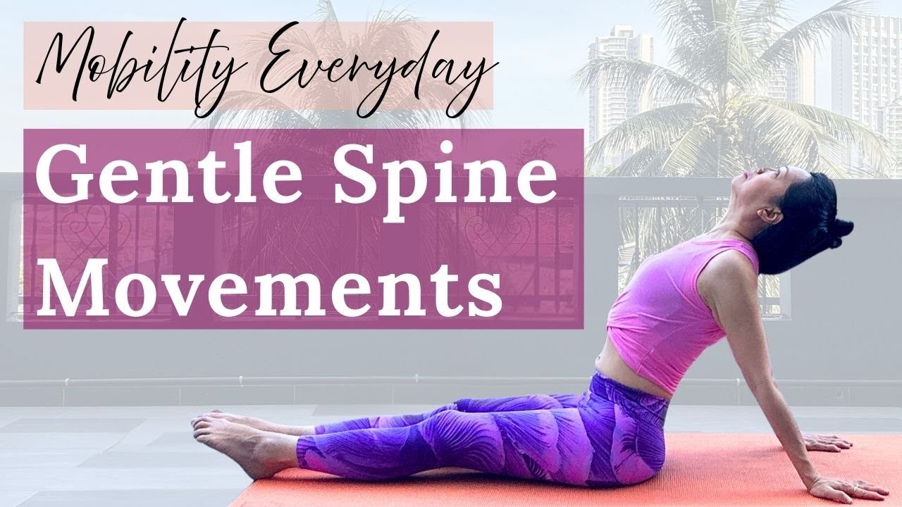Gentle Mobility Examples MOBILITY EVERYDAY: 9 Mins Gentle Spine Movements (Re-upload) l Move ...