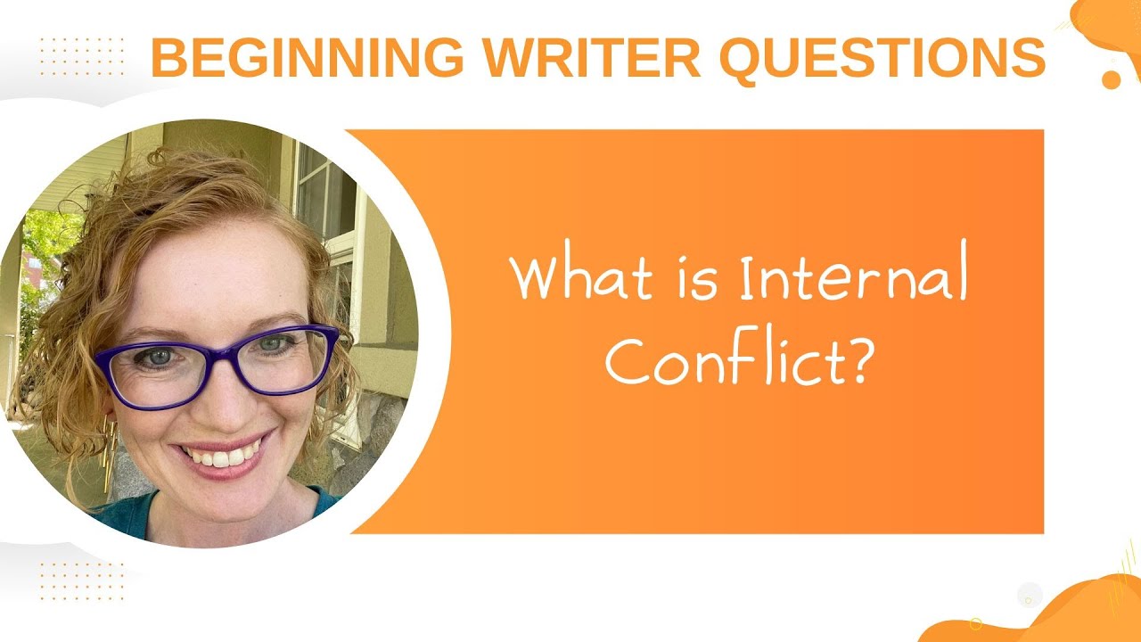 What is Internal Conflict? Beginner Writer Questions Episode 7