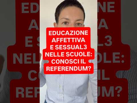 Video - EDUCAZIONE AFFETTIVA E SESSUALE NELLE SCUOLE: CONOSCI IL REFERENDUM?