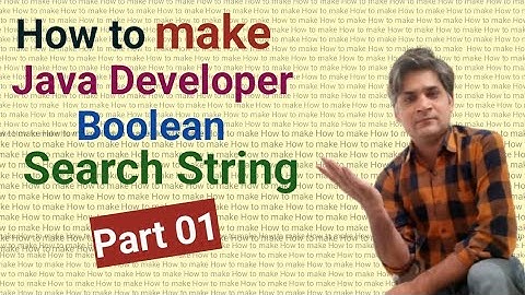 Part 01 | How to make Java developer boolean Search string | Java developer boolean search string |