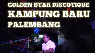 live in GOLDEN STAR DISKOTIK (GSD) PALEMBANG kampung baru