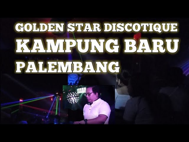 live in GOLDEN STAR DISKOTIK (GSD) PALEMBANG kampung baru class=