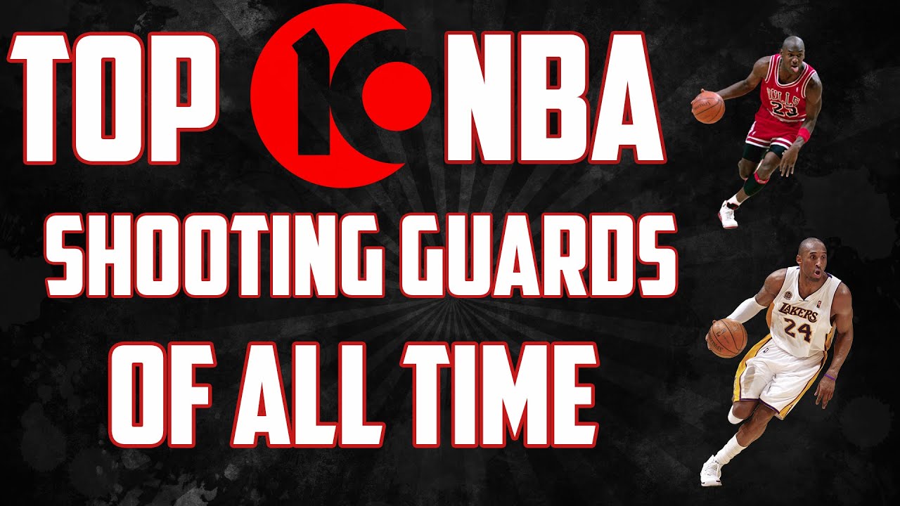 Top 10 NBA Shooting Guards of All Time YouTube