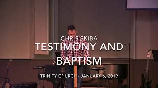 Trinity Church: Testimony & Baptism - Christopher
