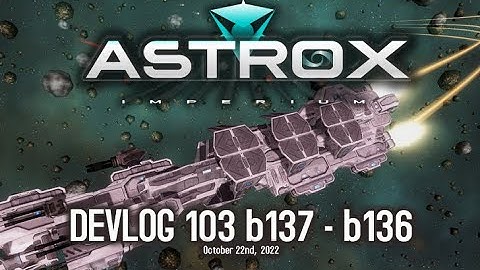 Astrox Imperium DEVLOG 103 (10/22/22) #Astrox #SpaceGame #Sim