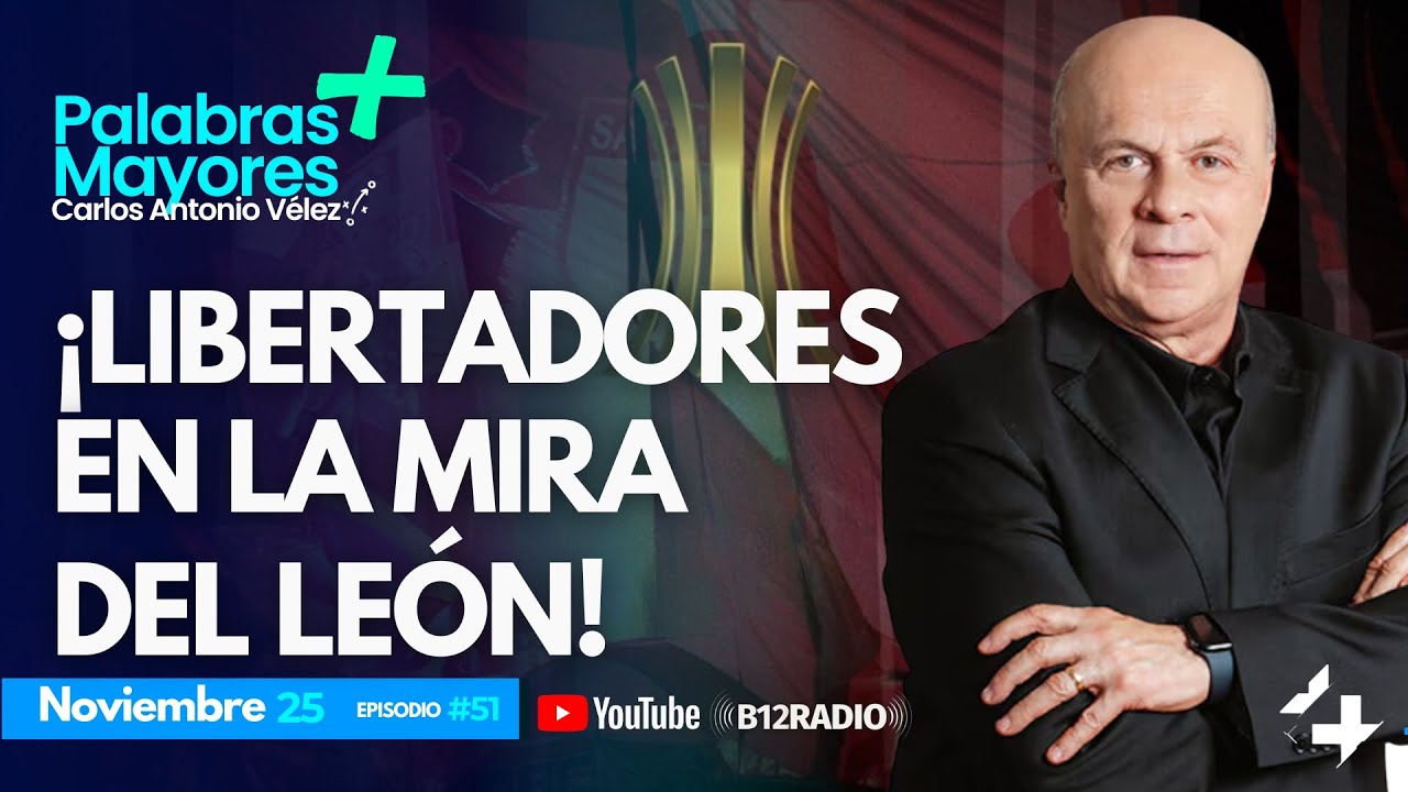 #51 ENVIVO ¡LIBERTADORES EN LA MIRA DEL LEÓN! | Carlos Antonio Vélez |‪ 
