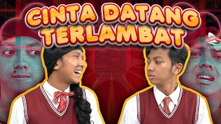 [DRAMA] CINTA DATANG TERLAMBAT