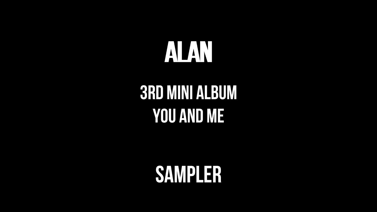 ALAN - 'You And Me' SAMPLER - YouTube
