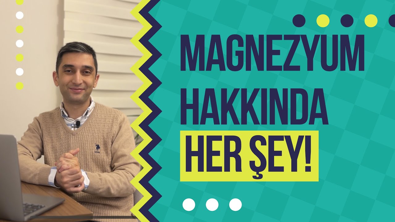 Magnezyum Hakkında Her Şey! (Magnezyum Nedir, Faydaları Nelerdir, Hangisi, Ne Kadar Gereklidir?)