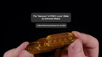 The "Samsara" ULTEM 3-Level Slider by Unknown Maker - A Short Review by Dan Bruner Oct.18, 2023