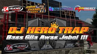 DJ Hero Trap 🔊 kolaborasi @LAaudiojemberofficial cocok untuk battle sound , awas jeboll!!!