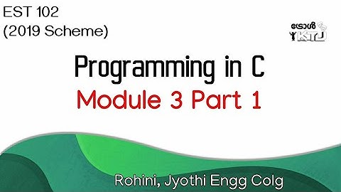 KTU S2 | Programming in C | Mod 3 part 1 | 2019 Scheme