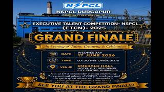 GRAND FINAL ( Executive Talent Competition - NSPCL ( ETCN-2025)