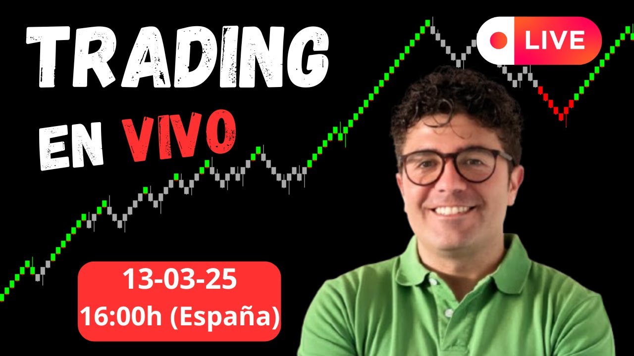 📈Trading en Vivo📉 CUENTA REAL 13-03-25 Sala de trading en directo - YouTube