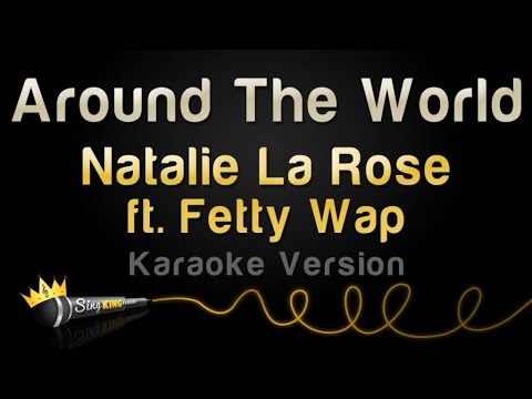 Natalie La Rose ft. Fetty Wap - Around The World (Karaoke Version)