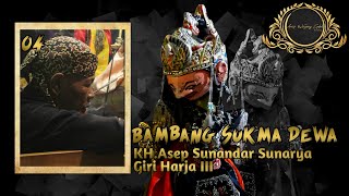 Bambang Sukma Dewa - Bagian 4 | KH.Asep Sunandar Sunarya Giri Harja 3