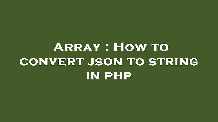 Array : How to convert json to string in php