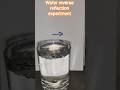 reverse reality with reflection in this easy science experiment||glass and water arrow reflection||