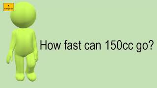 How Fast Can 150Cc Go?
