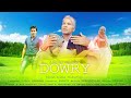 Dowry Film Official Trailer