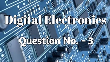 Digital Electronics Most Important Question for Your Upcoming Exam