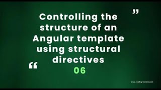 Controlling the structure of an Angular template using structural directives | part( 6 )