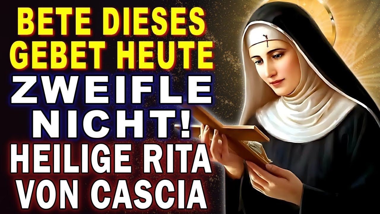 💖 GEBET AN DIE HEILIGE RITA 🙏 HÖRE DIESES GEBET NUR EINMAL UND EMPFANGE HEUTE DEIN WUNDER