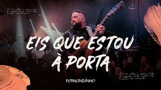 Смотреть клип Fernandinho - Eis Que Estou À Porta